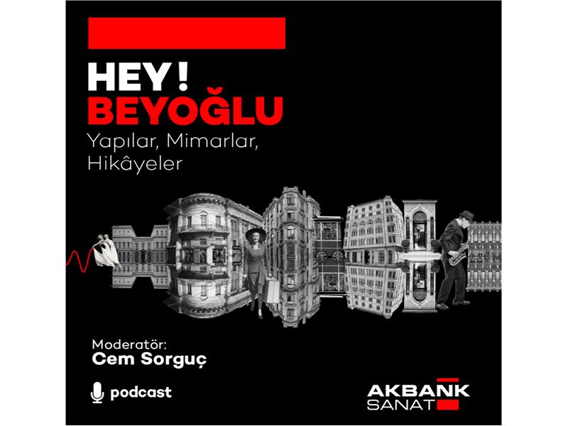 HEY! Beyoğlu Podcast Serisi Başladı  Yapılar, Mimarlar, Hikâyeler