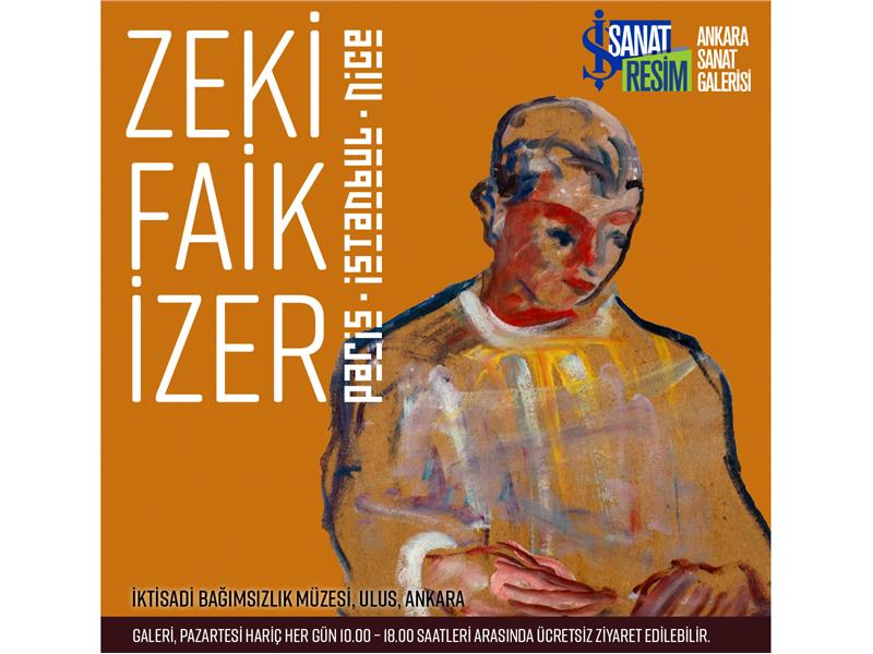 İŞ SANAT, ZEKİ FAİK İZER’İN “PARİS, İSTANBUL, NİCE” SERGİSİNİ ANKARA’YA TAŞIYOR