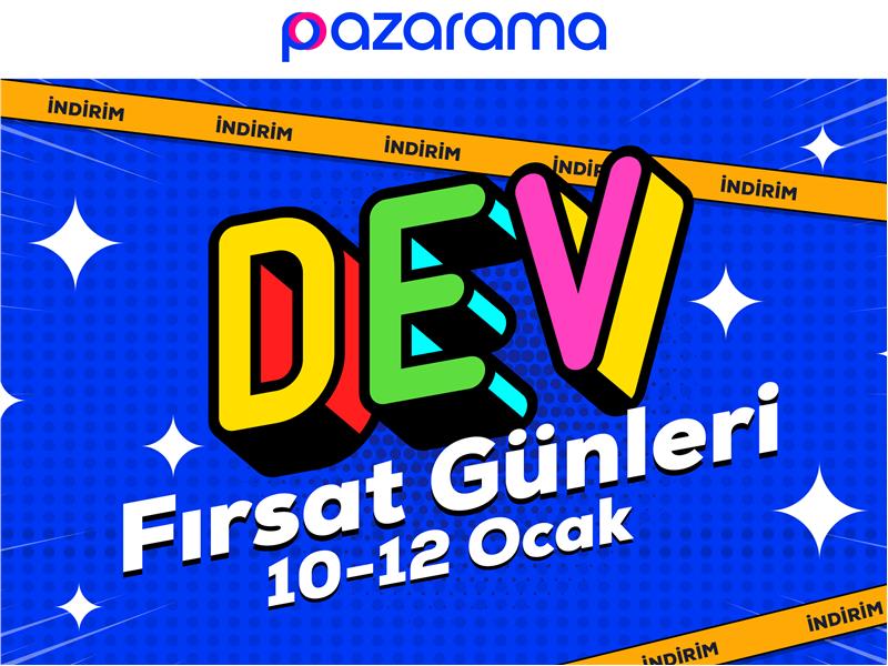 PAZARAMA’DA İLK! “DEV FIRSAT GÜNLERİ” BAŞLADI