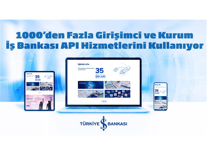 İş Bankası API’leri ile dijital işbirlikleri ve finansal hizmetlere erişim kolaylaşıyor