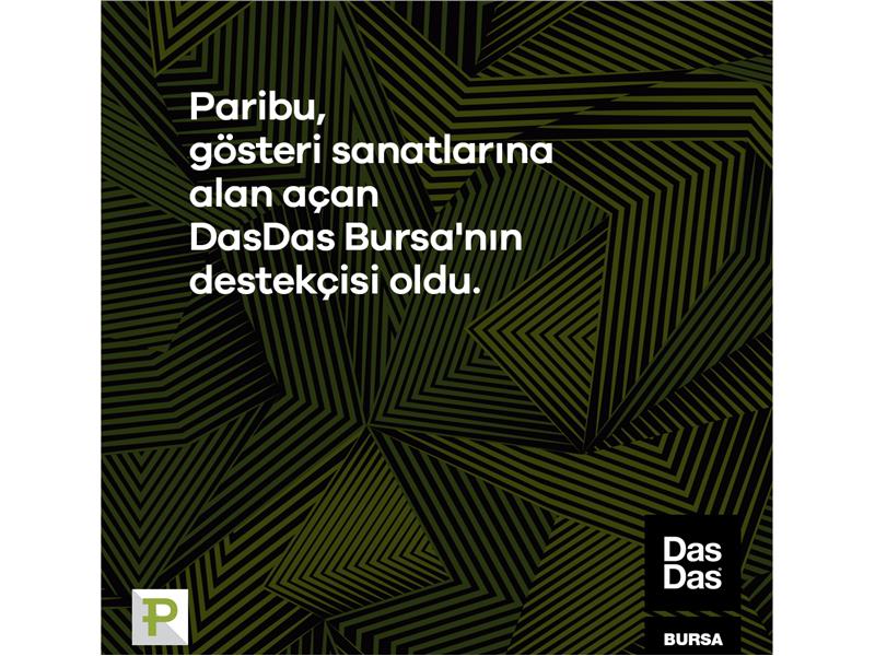 Paribu'nun destekçisi olduğu DasDas şimdi Bursa'da