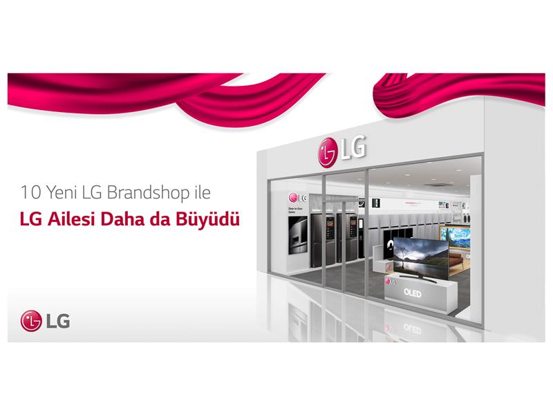 Türkiye’de 10 yeni LG Brandshop mağazası ile LG ailesi daha da büyüdü