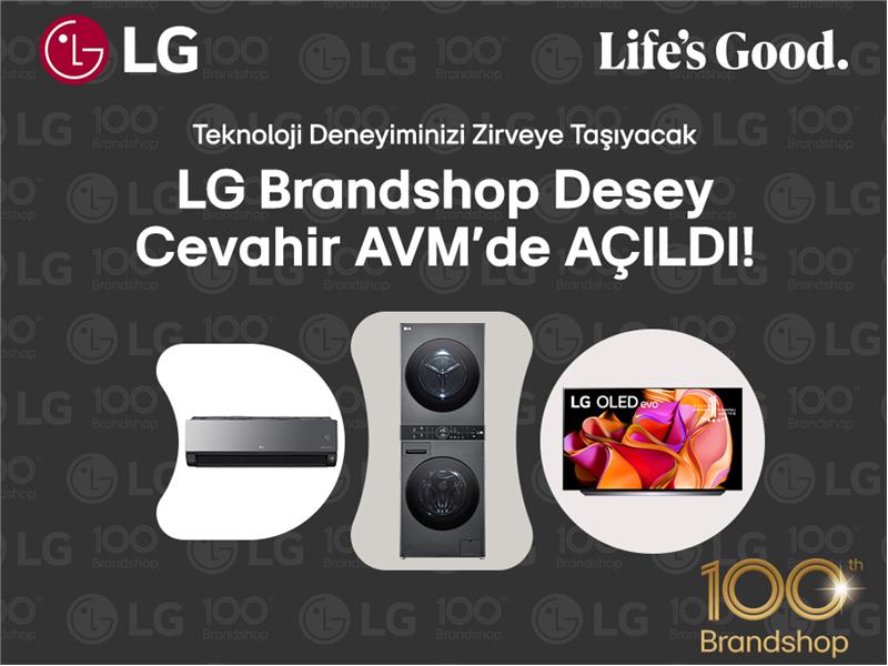 LG, Türkiye’deki Başarılarını 100. Mağazasıyla Taçlandırıyor