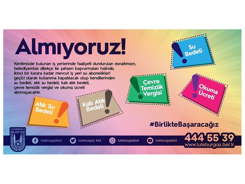 LÜLEBURGAZ BELEDİYESİ İŞ YERİ KAPANAN ESNAFTAN SU BEDELLERİNİ ALMAYACAK