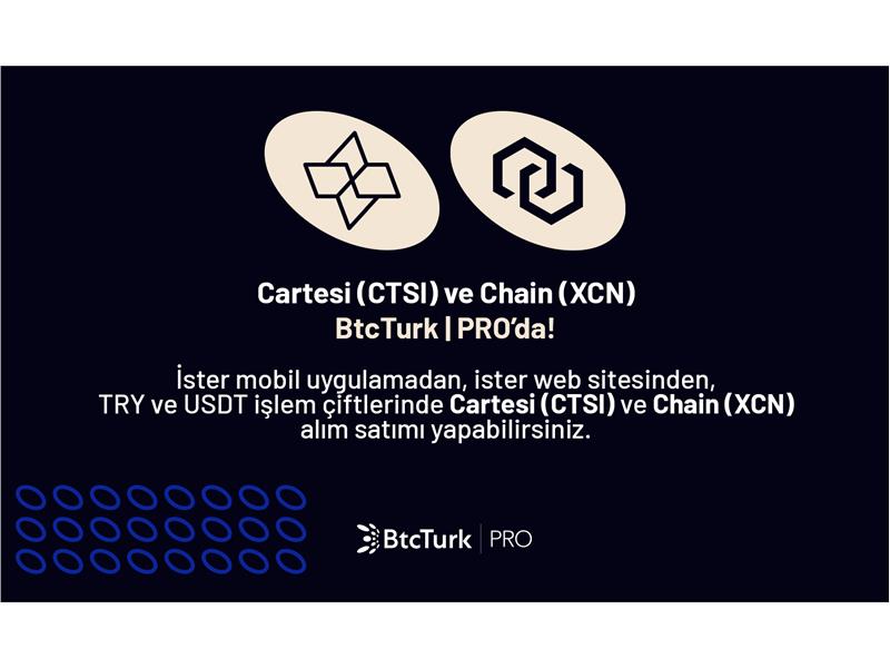 BCartesi (CTSI) ve Chain (XCN) BtcTurk PRO’da listelendi 