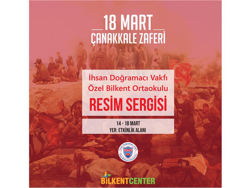 18 MART ÇANAKKALE ZAFERİ RUHU İDV ÖĞRENCİLERİN   RESİMLERİYLE BİLKENT CENTER’DA SERGİLENİYOR