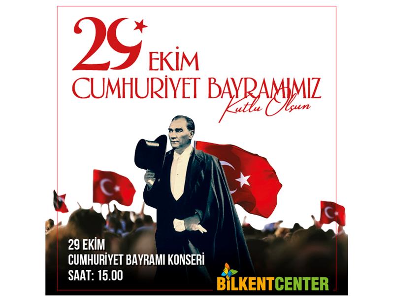 29 EKİM CUMHURİYET BAYRAMI COŞKUSU BİLKENT CENTER’DA