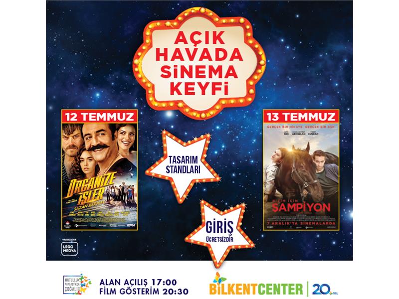 BİLKENT CENTER AÇIK HAVA SİNEMA GECELERİ BAŞLIYOR