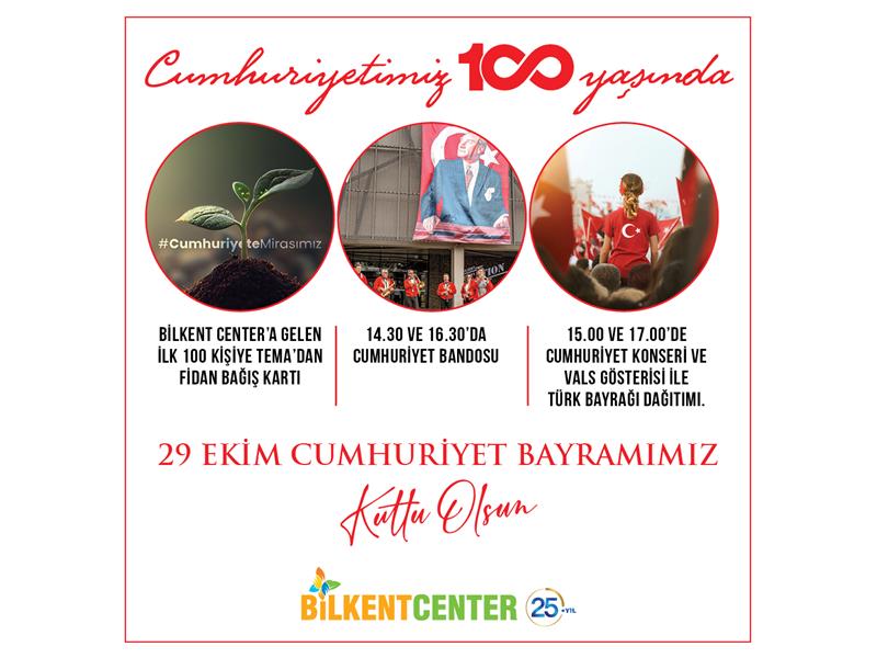 CUMHURİYETİN 100. YILINDA, COŞKU BİLKENT CENTER’DA