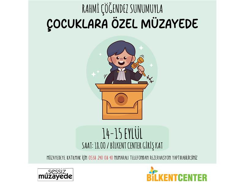 ÇOCUKLARA ÖZEL MÜZAYEDE BİLKENT CENTER’DA 