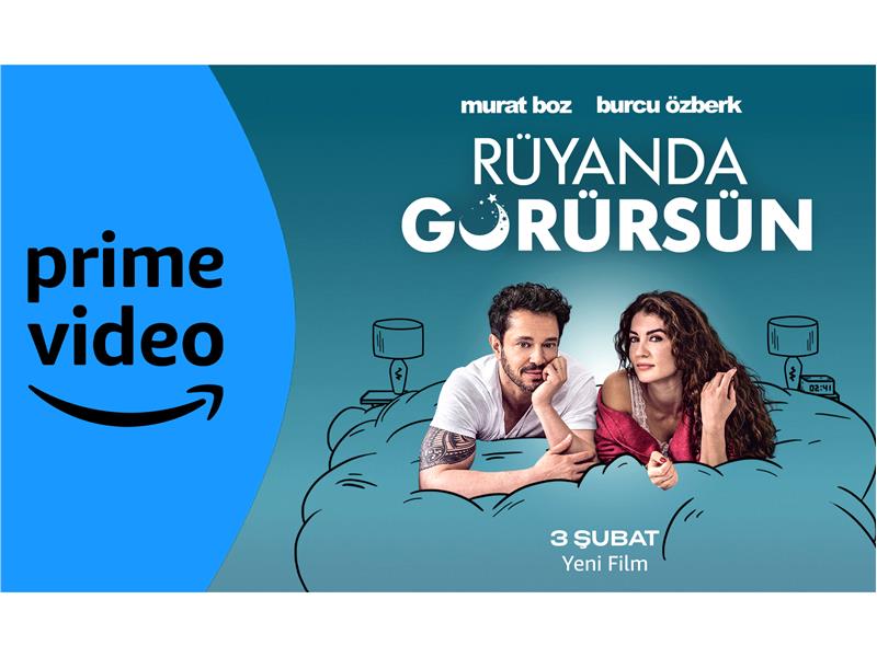 Prime Video’nun İlk Yerli Amazon Original Filmi Rüyanda Görürsün İzleyiciyle Buluşmaya Hazırlanıyor.