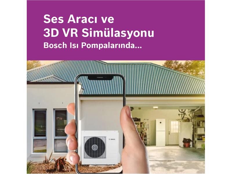 Ses Aracı ve 3D VR Simülasyonu Bosch Isı Pompasında