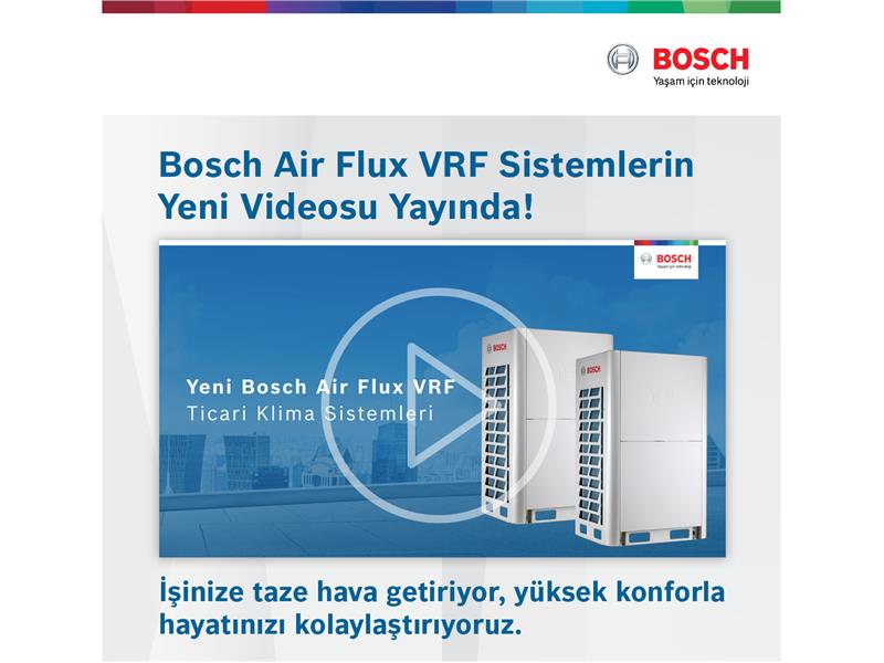 Bosch Air Flux VRF Sistemlerinin Yeni Videosu Yayında!