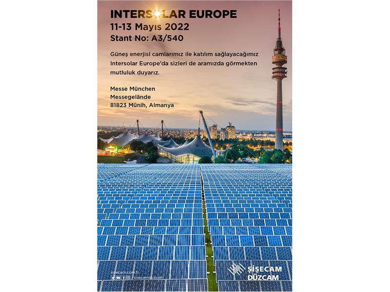 ŞİŞECAM, GÜNEŞ ENERJİSİ CAMLARI İLE INTERSOLAR EUROPE 2022 FUARI’NDA