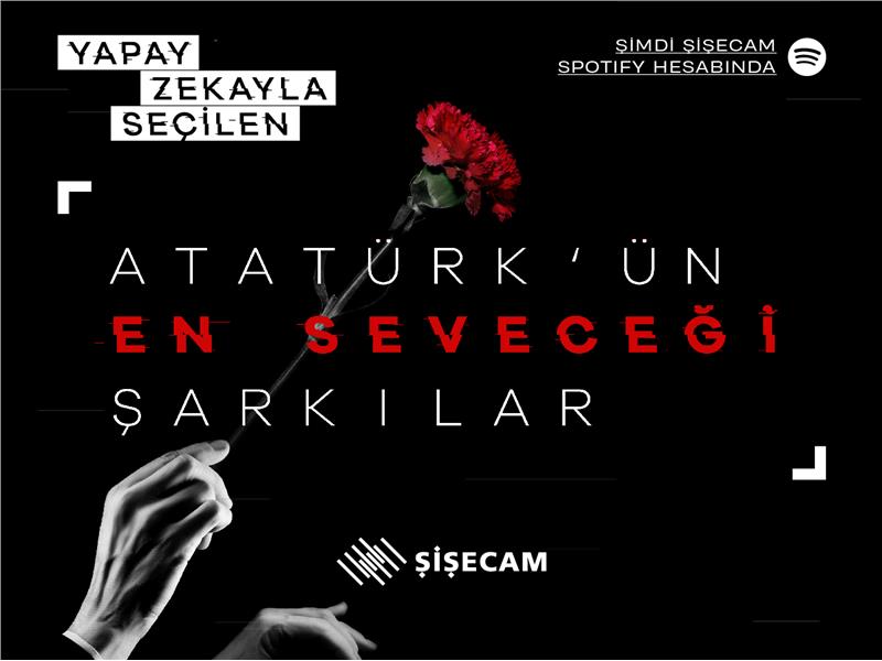 ŞİŞECAM ‘ATATÜRK BUGÜN HANGİ ŞARKILARI SEVERDİ’ SORUSUNA YAPAY ZEKÂ İLE  YANIT BULDU  