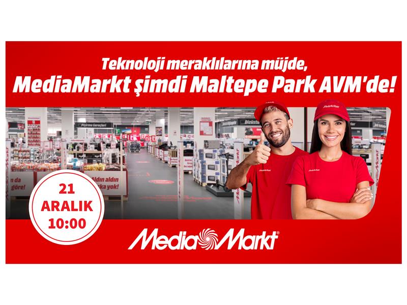 MediaMarkt Yeni Mağazasını Maltepe Park AVM’de Açıyor