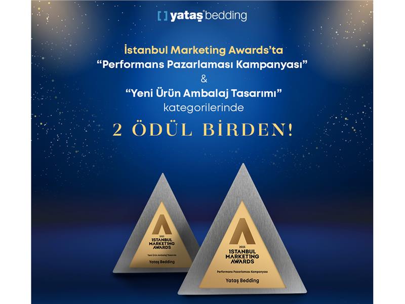 İstanbul Marketing Awards’tan Yataş Bedding’e İki Ödül Birden