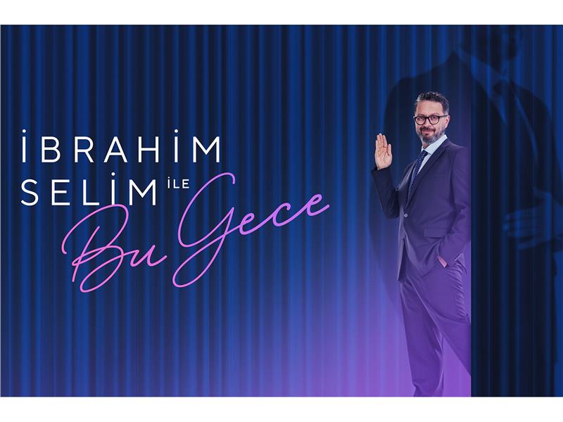 İbrahim Selim ile Bu Gece”  Yeniden Zorlu PSM’de!