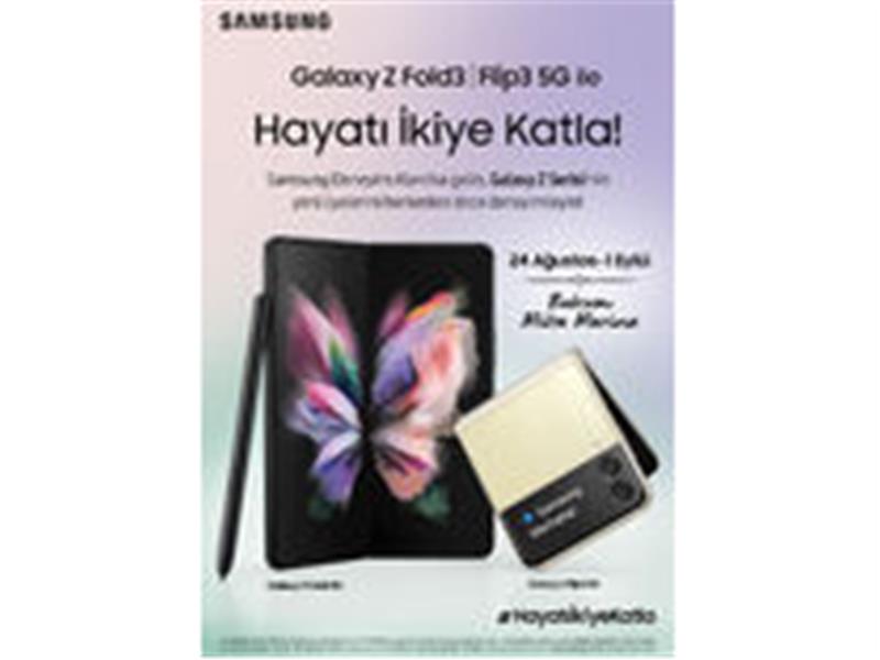 Galaxy Z Fold3 5G ve Z Flip3 5G'nin hayatı ikiye katlayan deneyimi ilk kez Bodrum'da sahneye çıktı! 