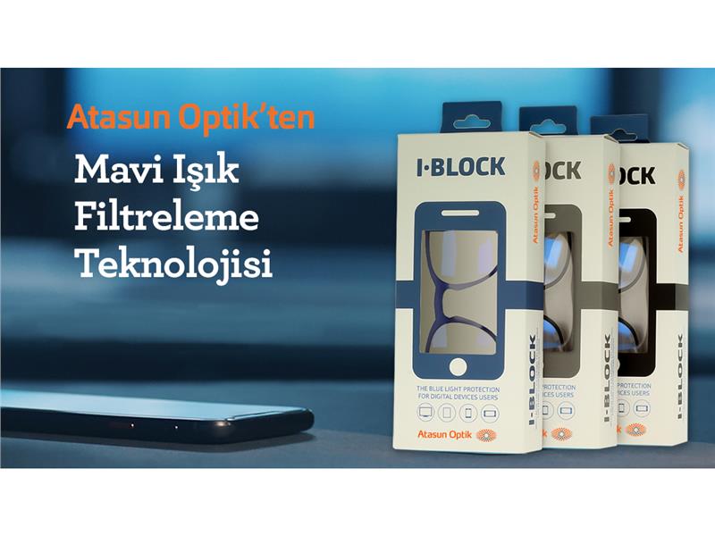 ATASUN OPTİK, I-BLOCK İLE MAVİ IŞIĞIN ZARARLI ETKİLERİNDEN KORUMAYA YARDIMCI OLUYOR