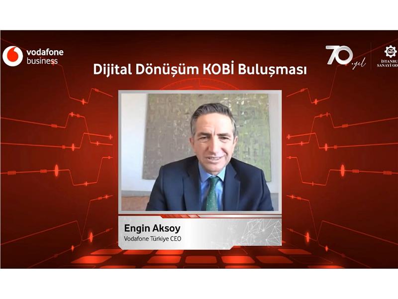 VODAFONE BUSINESS, İSTANBUL SANAYİ ODASI İLE ‘DİJİTAL DÖNÜŞÜM KOBİ BULUŞMASI’ ETKİNLİK SERİSİNİ BAŞLATTI