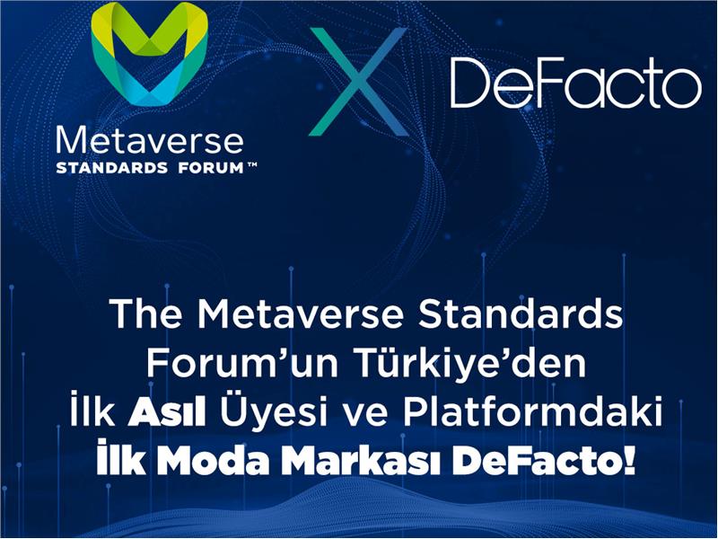 DeFacto, The Metaverse Standards Forum’un Türkiye’den İlk ‘Asıl’ Üyesi ve Platformdaki İlk Moda Markası Oldu