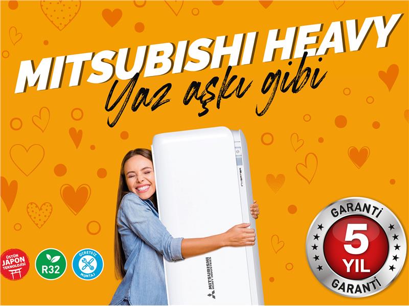 Mutluluk garantili Mitsubishi Heavy yaz sıcaklarının vazgeçilmezi