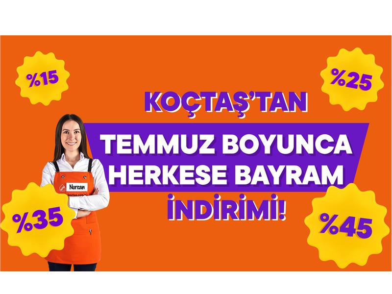 KOÇTAŞ’TAN TEMMUZ AYI BOYUNCA BAYRAM İNDİRİMLERİ 