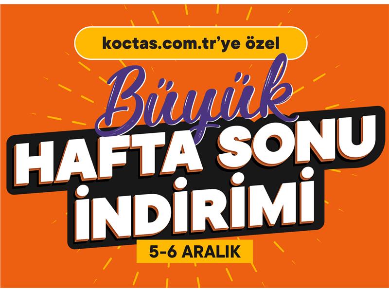 KOÇTAŞ.COM.TR’YE ÖZEL BÜYÜK HAFTA SONU İNDİRİMLERİ BAŞLADI