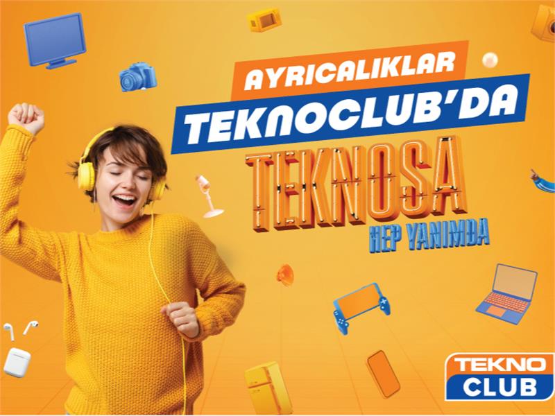 Teknosa’dan ayrıcalıklarla dolu yeni sadakat programı TeknoClub