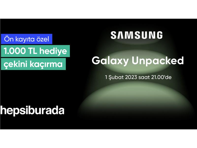 Hepsiburada’dan Samsung Yeni Galaxy Serisine Özel 1.000 TL’lik Kupon Hediye