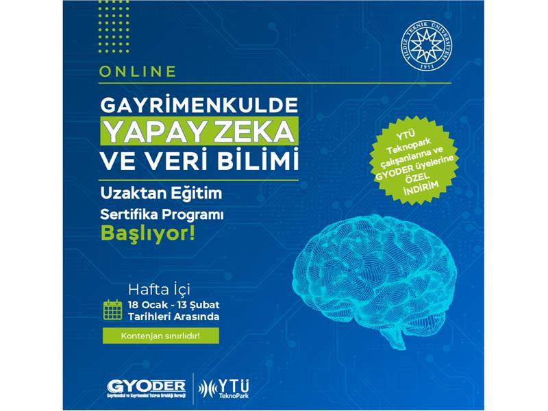 GYODER-YTÜ Teknopark iş birliği ile Türkiye’de ilk kez  ‘Gayrimenkulde Yapay Zekâ ve Veri Bilimi Uzaktan Eğitim Sertifika Programı’ başlıyor