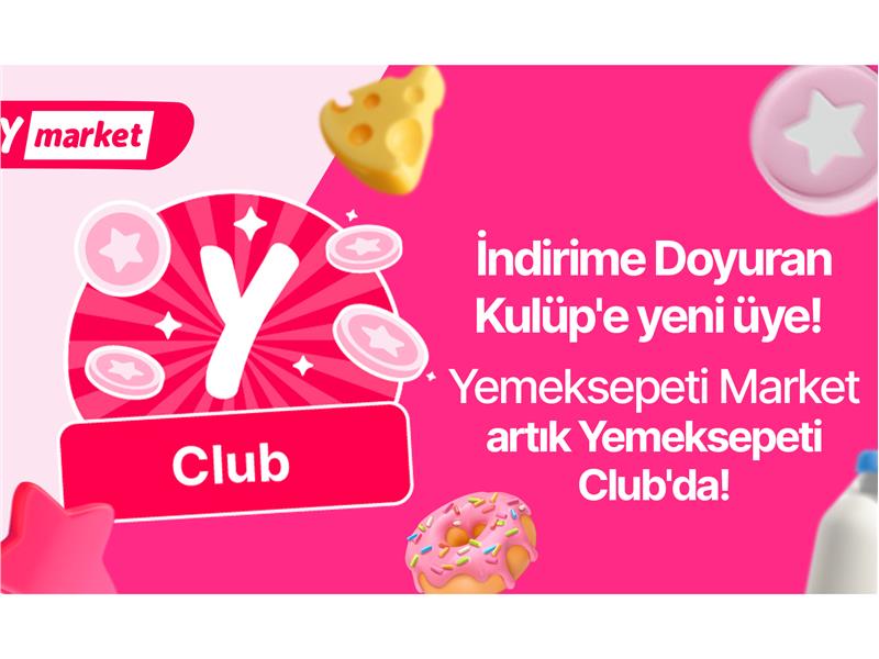 Yemeksepeti Market, 4. Yılını Yemeksepeti Club Sadakat Programına Katılarak Kutluyor!