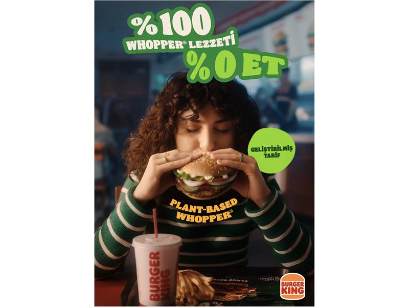 “%0 et, %100 Whopper Lezzeti” Geliştirilmiş Tarifi ile Tüm Burger King® Restoranlarında! 