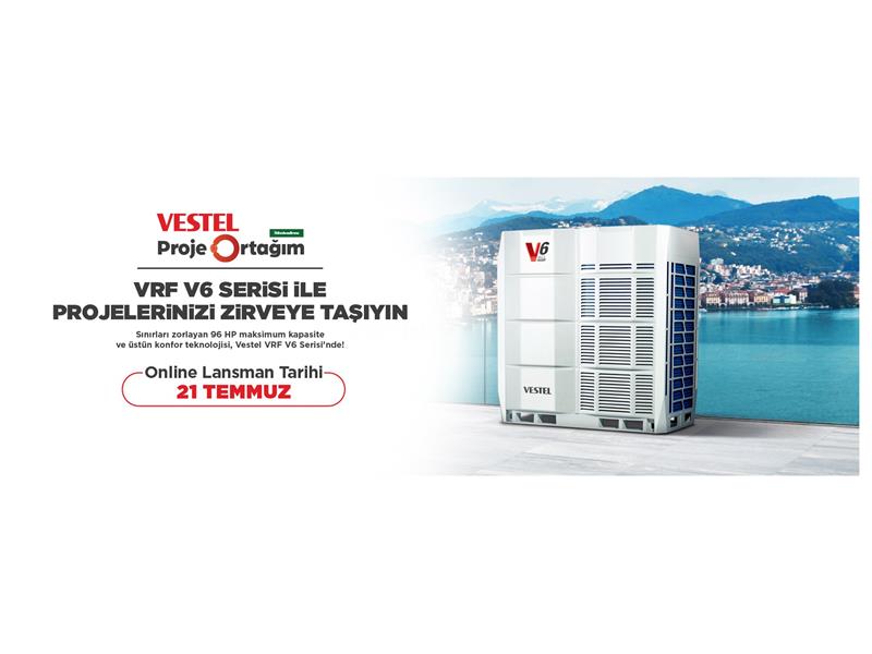 Vestel Proje Ortağım, V6 serisi yeni VRF ürünlerini sektöre sunuyor
