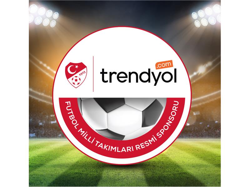 TRENDYOL, FUTBOL MİLLİ TAKIMLARI RESMİ SPONSORU OLDU