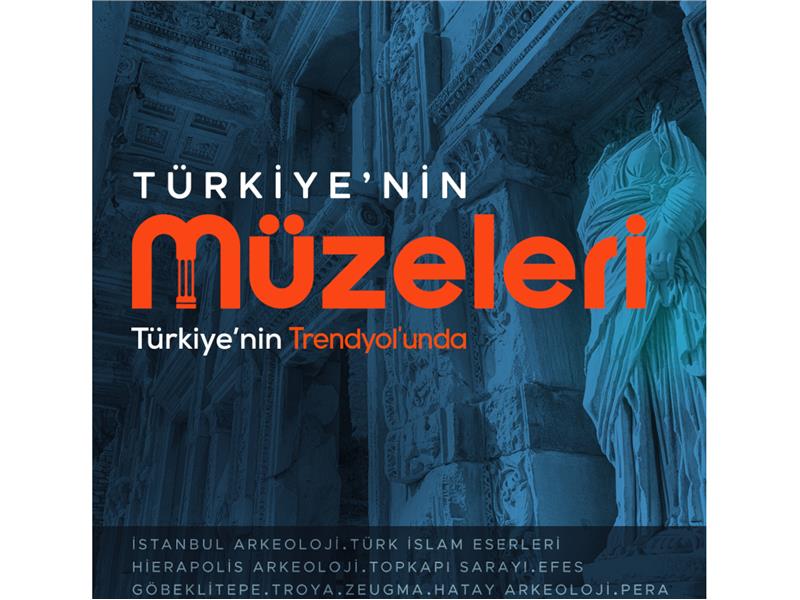 Trendyol’dan Türkiye’nin müzelerine tam destek