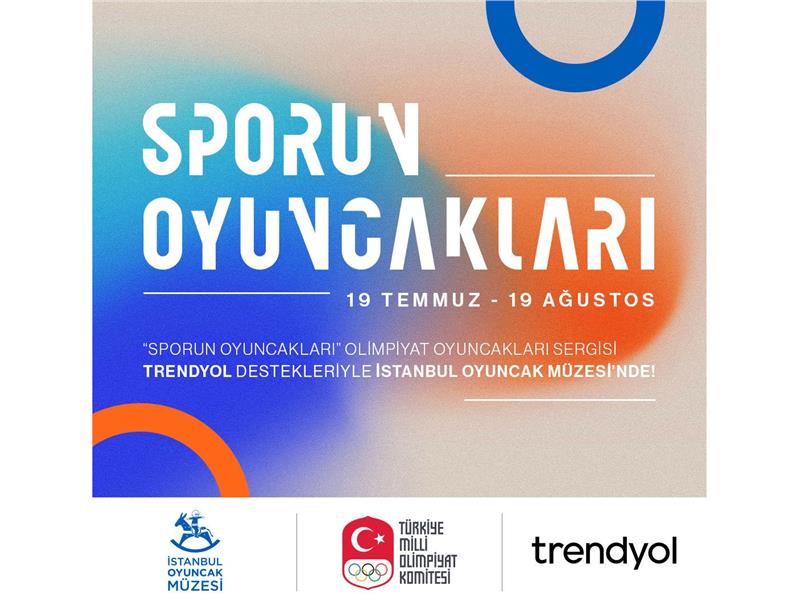 “Sporun Oyuncakları” Sergisi Trendyol Desteğiyle İstanbul Oyuncak Müzesi’nde
