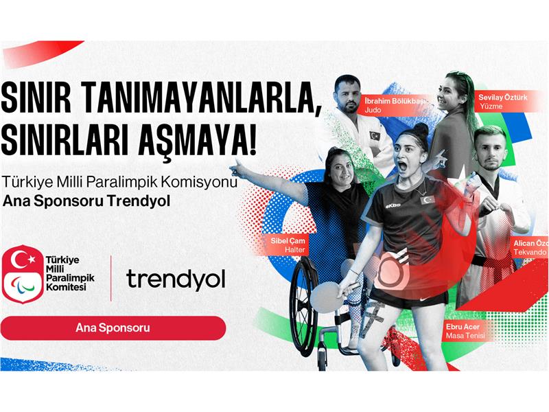 Trendyol Türkiye Milli Paralimpik Komitesi’nin ana sponsoru oldu