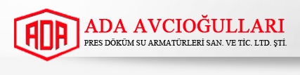 ADA AVCIOĞULLARI PRES DÖKÜM SU ARMATÜRLERİ SANAYİ VE TİCARET LİMİTED ŞİRKETİ