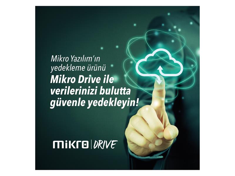 Mikro Yazılım’ın Yedekleme Ürünü Mikro Drive ile Verileriniz Tamamen Güvende!_DÜZELTME VAR, LÜTFEN BU BÜLTENİ DİKKATE ALINIZ!