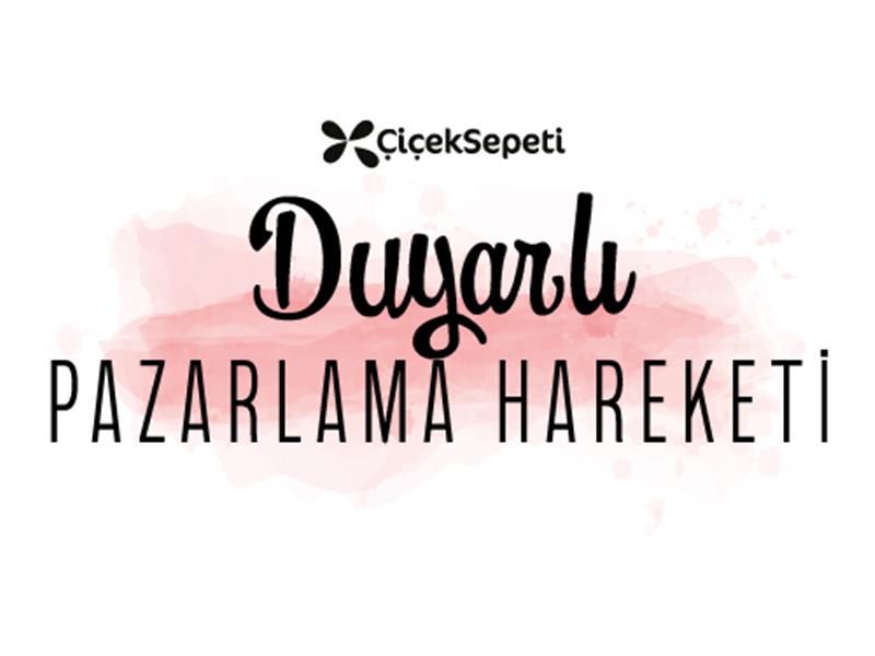 ÇiçekSepeti, Başlattığı “Duyarlı Pazarlama Hareketi” ile Tüm Markaları Özel Günlerde Duyarlı Olmaya Davet Ediyor 