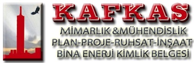 KAFKAS MİMARLIK MÜHENDİSLİK İNŞAAT VE TAŞIMACILIK SANAYİ VE TİCARET LİMİTED ŞİRKETİ