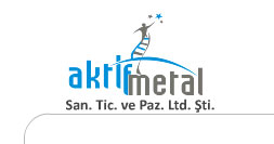 Aktif Metal Sanayi Ticaret ve Pazarlama Ltd. Şti.