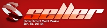 SELLER İTHALAT İHRACAT METAL MAKINA LTD.ŞTİ  