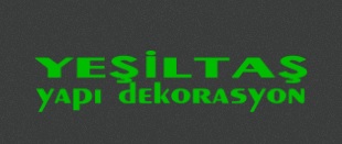 YEŞİLTAŞ YAPI DEKORASYON